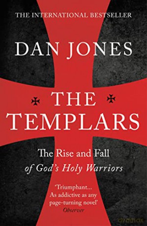 The Templars: The Rise and Fall of God's Holy Warriors - Dan Jones [KSIĄŻKA]