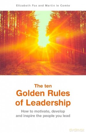 The ten Golden Rules of Leadership - Elizabeth Fox [KSIĄŻKA]