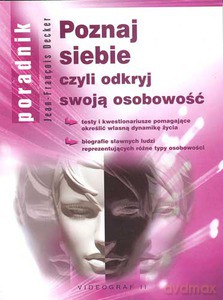 Poznaj siebie, czyli odkryj swoją osobowość  - Decker Jean-Francois [KSIĄŻKA]