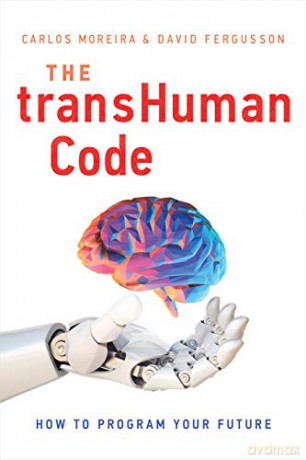 The Transhuman Code: How to Program Your Future - Carlos Moreira [KSIĄŻKA]