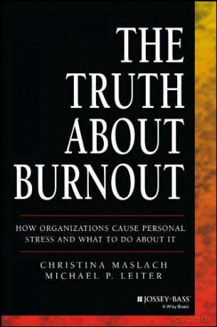 The Truth About Burnout: How Organizations Cause Personal Stress and What to Do About It - Christina Maslach [KSIĄŻKA]