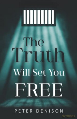 The Truth Will Set You Free - Peter Denison [KSIĄŻKA]