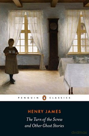 The Turn of the Screw and Other Ghost Stories: Henry James - Henry James [KSIĄŻKA]