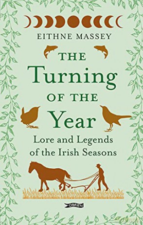 The Turning of the Year: Lore and Legends of the Irish Seasons - Eithne Massey [KSIĄŻKA]