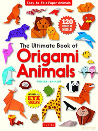 The Ultimate Book of Origami Animals: Easy-to-Fold Paper Models [Includes 120 models; eye stickers]: Easy-to-Fold Paper Animals; Instructions for 120 Models! - Fumiaki Shingu [KSIĄŻKA]