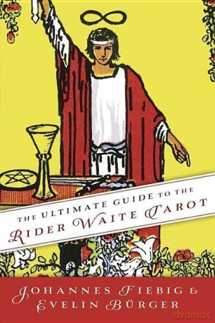 The Ultimate Guide to the Rider Waite Tarot - Johannes Fiebig [KSIĄŻKA]