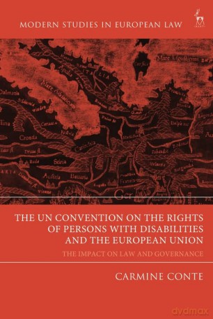The UN Convention on the Rights of Persons with Disabilities and the European Union: The Impact on Law and Governance - Carmine Conte [KSIĄŻKA]