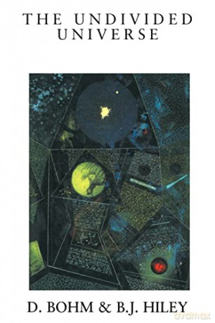 The Undivided Universe: An Ontological Interpretation of Quantum Theory - Basil J. Hiley [KSIĄŻKA]