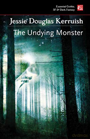 The Undying Monster: A Tale of the Fifth Dimension - Jessie Douglas Kerruish [KSIĄŻKA]