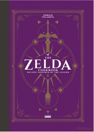 The Unofficial Zelda Cookbook: Recipes Inspired by the Legend - Thibaud Villanova [KSIĄŻKA]