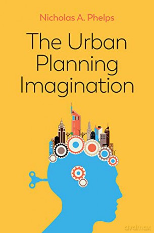The Urban Planning Imagination: A Critical International Introduction - Nicholas A. Phelps [KSIĄŻKA]
