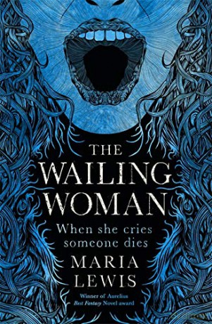 The Wailing Woman: When she cries, someone dies - Maria Lewis [KSIĄŻKA]