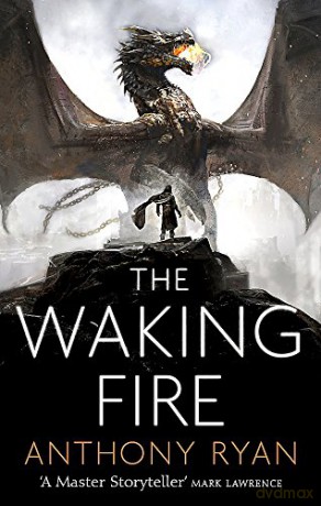 The Waking Fire: Book One of Draconis Memoria - Anthony Ryan [KSIĄŻKA]