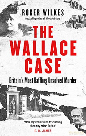 The Wallace Case: Britain's Most Baffling Unsolved Murder - Roger Wilkes [KSIĄŻKA]