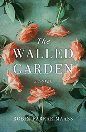 The Walled Garden: A Novel - Robin Farrar Maass [KSIĄŻKA]