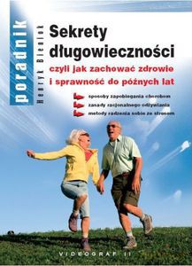 Sekrety długowieczności czyli jak zachować zdrowie i sprawność do późnych lat  - Bieniok Henryk [KSIĄŻKA]