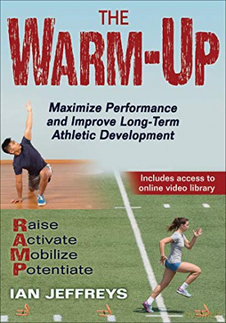 The Warm-Up: Maximize Performance and Improve Long-Term Athletic Development - Ian Jeffreys [KSIĄŻKA]