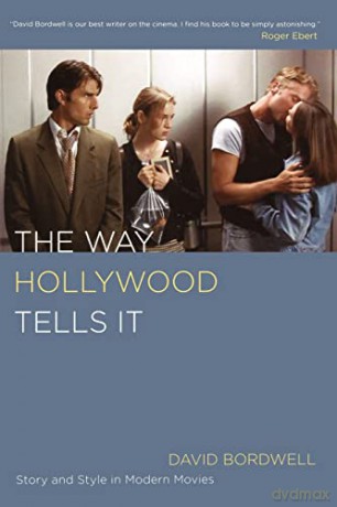 The Way Hollywood Tells It: Story and Style in Modern Movies - David Bordwell [KSIĄŻKA]