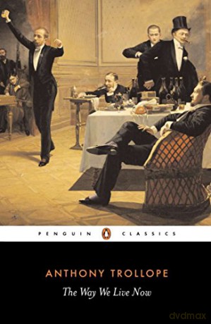The Way We Live Now - Anthony Trollope [KSIĄŻKA]