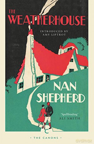 The Weatherhouse: 55 - Nan Shepherd [KSIĄŻKA]