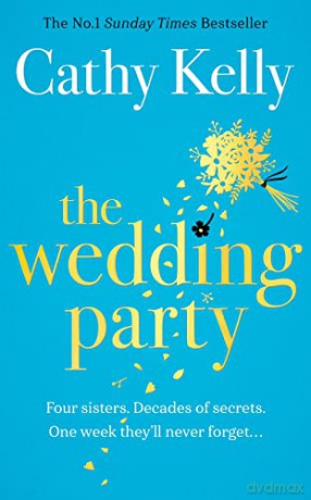The Wedding Party: The Number One Irish Bestseller! - Cathy Kelly [KSIĄŻKA]