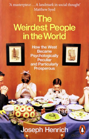 The Weirdest People in the World: How the West Became Psychologically Peculiar and Particularly Prosperous - Joseph Henrich [KSIĄŻKA]