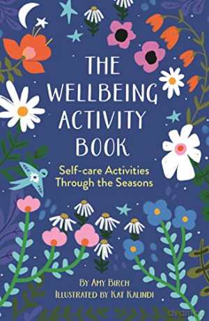 The Wellbeing Activity Book: Self-care Activities Through the Seasons - Amy Birch [KSIĄŻKA]