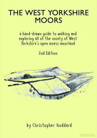 The West Yorkshire Moors: A hand-drawn guide to walking and exploring all of the county of West Yorkshire's open access moorland - Christopher Goddard [KSIĄŻKA]