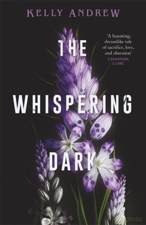 The Whispering Dark - Kelly Andrew [KSIĄŻKA]