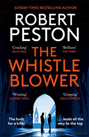 The Whistleblower: The explosive thriller from Britain's top political journalist - Robert Peston [KSIĄŻKA]