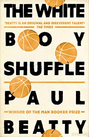 The White Boy Shuffle: From the Man Booker prize-winning author of The Sellout - Paul Beatty [KSIĄŻKA]