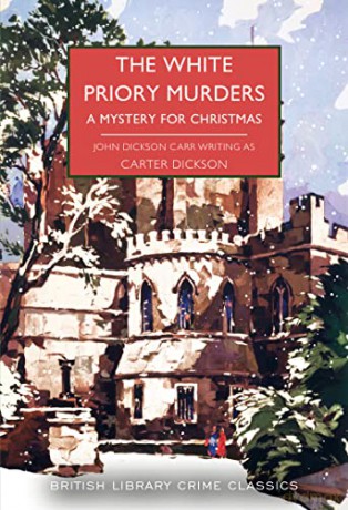 The White Priory Murders: A Mystery for Christmas: 108 - Carter Dickson [KSIĄŻKA]