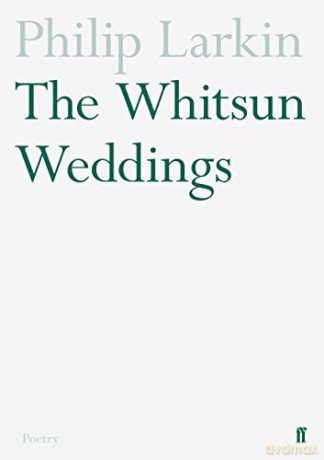 The Whitsun Weddings - Philip Larkin [KSIĄŻKA]