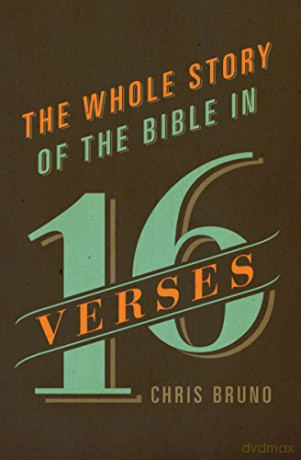 The Whole Story of the Bible in 16 Verses - Chris Bruno [KSIĄŻKA]