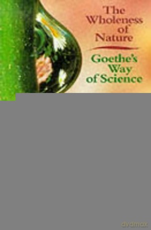 The Wholeness of Nature: Goethe's Way of Science - Henri Bortoft [KSIĄŻKA]