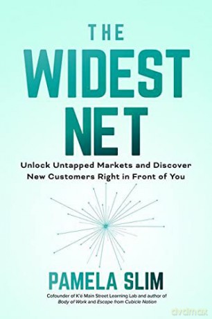The Widest Net: Unlock Untapped Markets and Discover New Customers Right in Front of You - Pamela Slim [KSIĄŻKA]