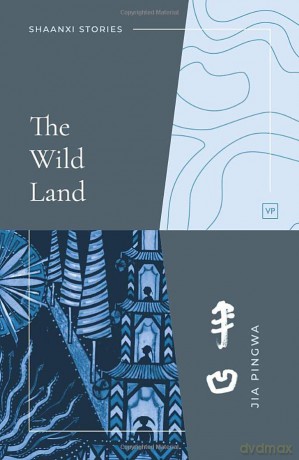 The Wild Land - Jia Pingwa [KSIĄŻKA]