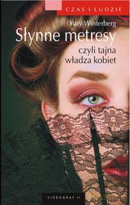 Słynne metresy, czyli tajna władza kobiet  - Winterberg Yury [KSIĄŻKA]