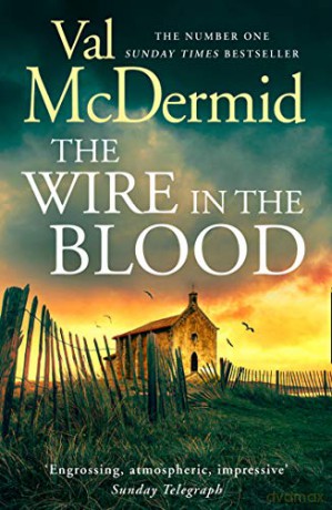 The Wire in the Blood: The sensational crime bestseller from the Queen of Crime Val McDermid: Book 2 - Val McDermid [KSIĄŻKA]