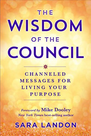 The Wisdom of The Council: Channelled Messages for Living Your Purpose - Sara Landon [KSIĄŻKA]