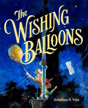 The Wishing Balloons - Jonathan D Voss [KSIĄŻKA]