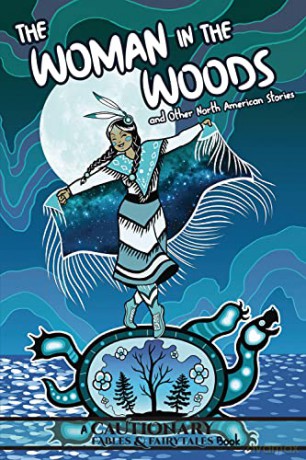 The Woman in the Woods and Other North American Stories - Kate Ashwin [KSIĄŻKA]