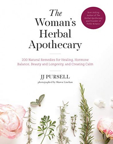 The Woman's Herbal Apothecary: 200 Natural Remedies for Healing, Hormone Balance, Beauty and Longevity, and Creating Calm - JJ Pursell [KSIĄŻKA]