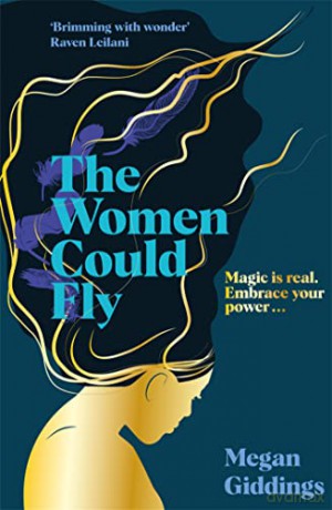 The Women Could Fly: The must read dark, magical - and timely - critically acclaimed dystopian novel - Megan Giddings [KSIĄŻKA]