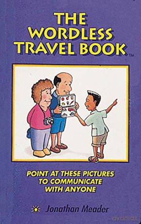 The Wordless Travel Book: Point at These Pictures to Communicate with Anyone - Jonathan Meader [KSIĄŻKA]