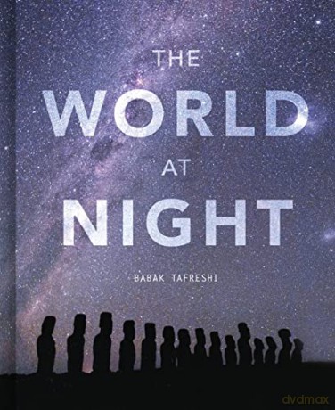 The World at Night: Spectacular photographs of the night sky - Babak Tafreshi [KSIĄŻKA]