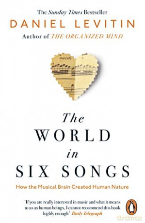 The World in Six Songs: How the Musical Brain Created Human Nature - Daniel Levitin [KSIĄŻKA]