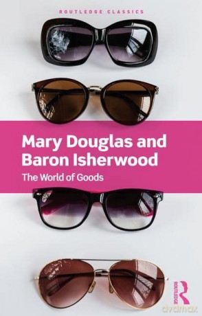 The World of Goods - Mary Douglas [KSIĄŻKA]