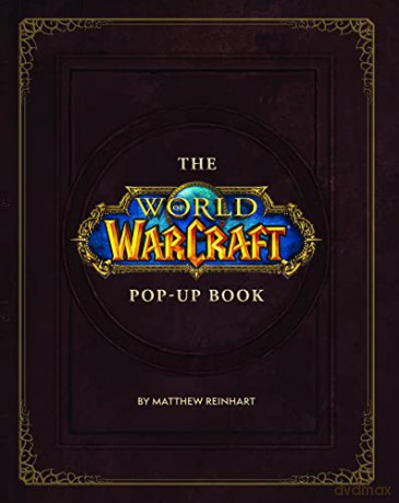 The World of Warcraft Pop-Up Book - Matthew Christian Reinhart [KSIĄŻKA]