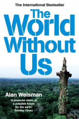 The World Without Us - Alan Weisman [KSIĄŻKA]